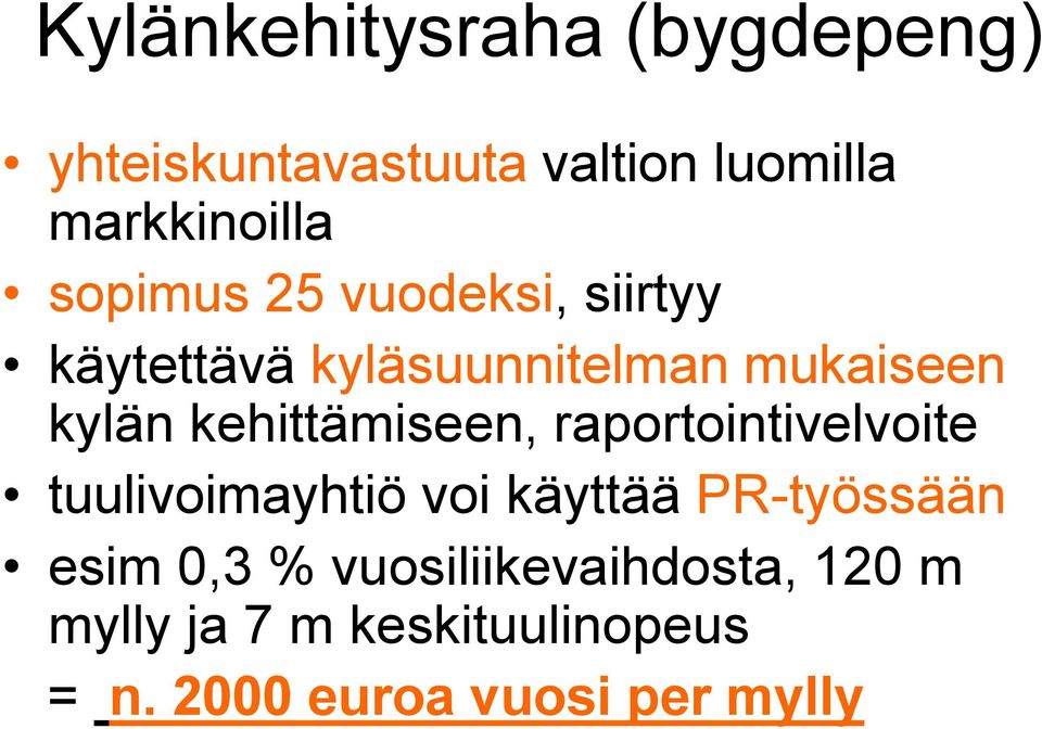 kehittämiseen, raportointivelvoite tuulivoimayhtiö voi käyttää PR-työssään esim