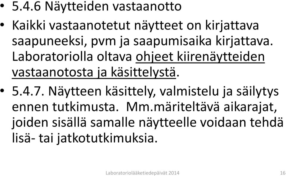 5.4.7. Näytteen käsittely, valmistelu ja säilytys ennen tutkimusta. Mm.