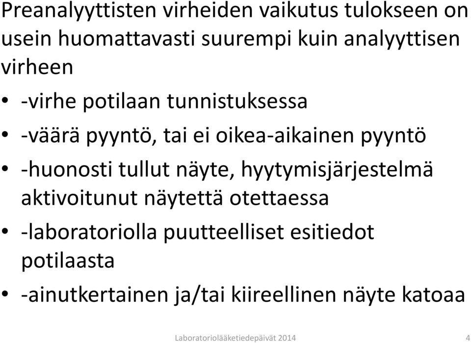 tullut näyte, hyytymisjärjestelmä aktivoitunut näytettä otettaessa -laboratoriolla puutteelliset