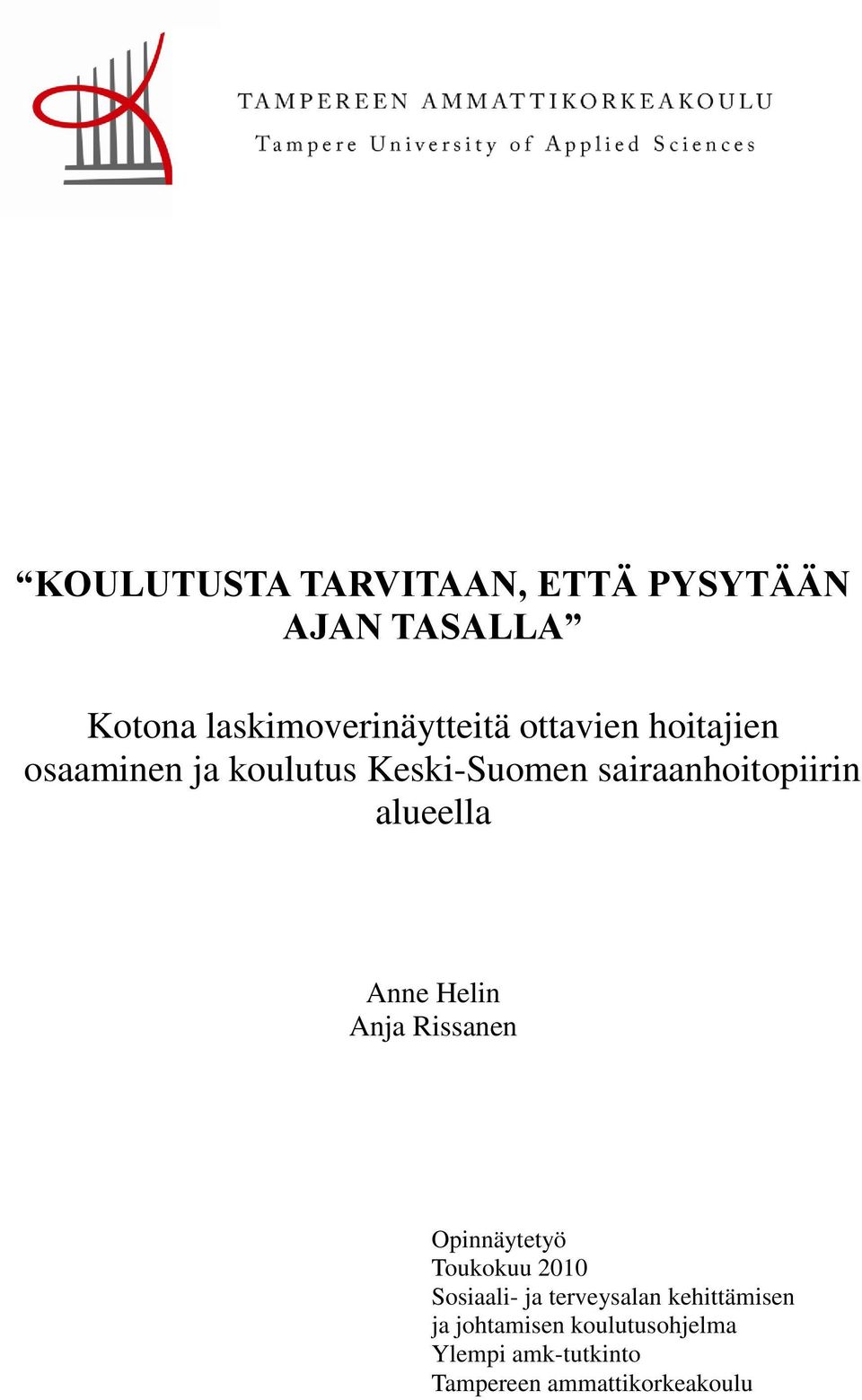Anne Helin Anja Rissanen Opinnäytetyö Toukokuu 2010 Sosiaali- ja terveysalan