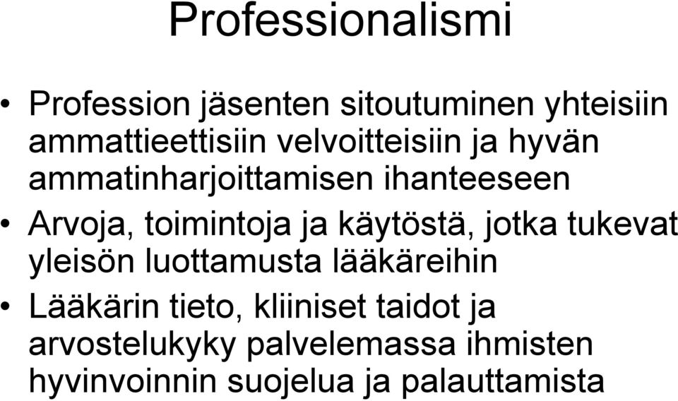 käytöstä, jotka tukevat yleisön luottamusta lääkäreihin Lääkärin tieto,