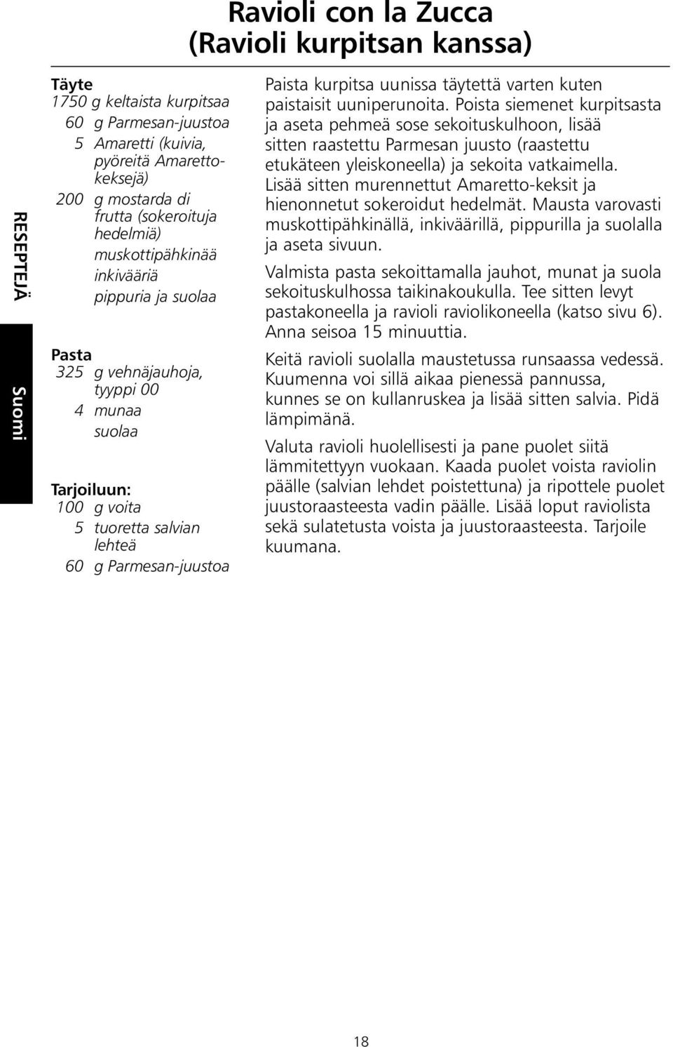 uunissa täytettä varten kuten paistaisit uuniperunoita.