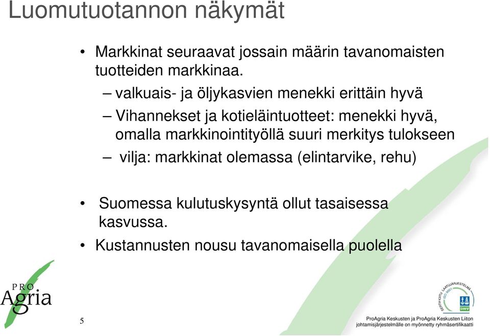 omalla markkinointityöllä suuri merkitys tulokseen vilja: markkinat olemassa (elintarvike,