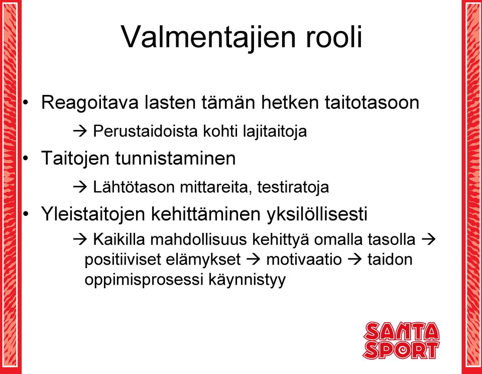 Yleistaitojen kehittäminen yksilöllisesti Kaikilla mahdollisuus kehittyä