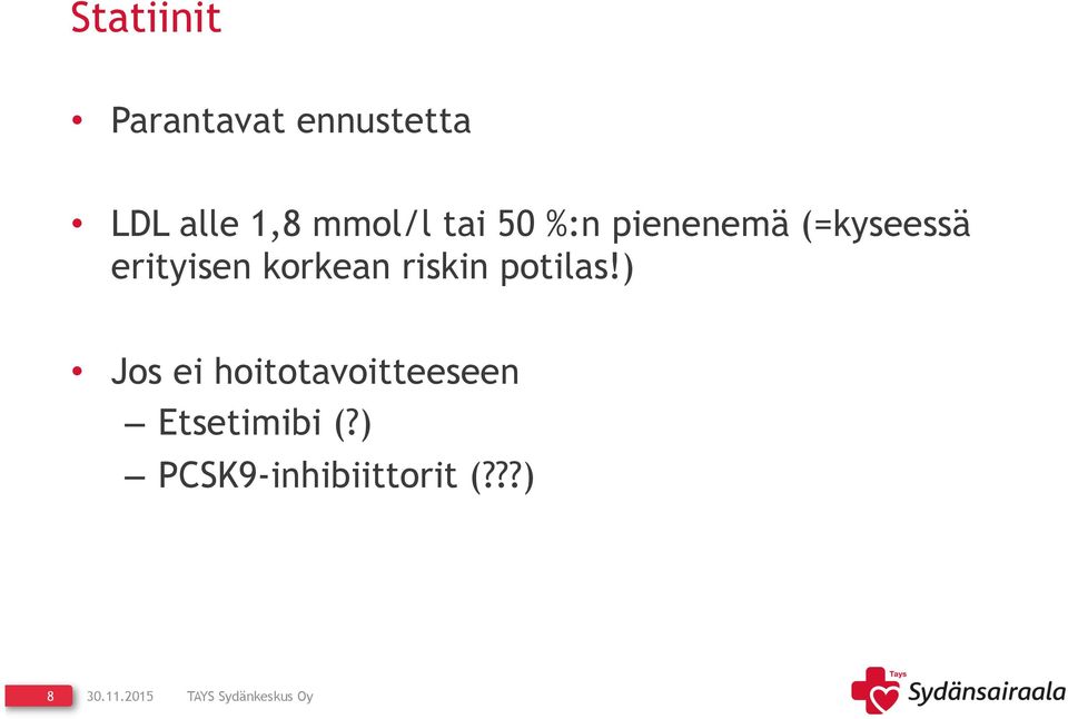 erityisen korkean riskin potilas!