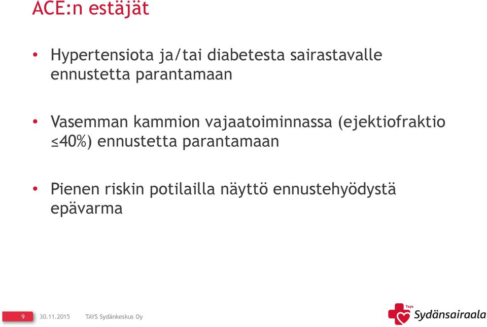 vajaatoiminnassa (ejektiofraktio 40%) ennustetta