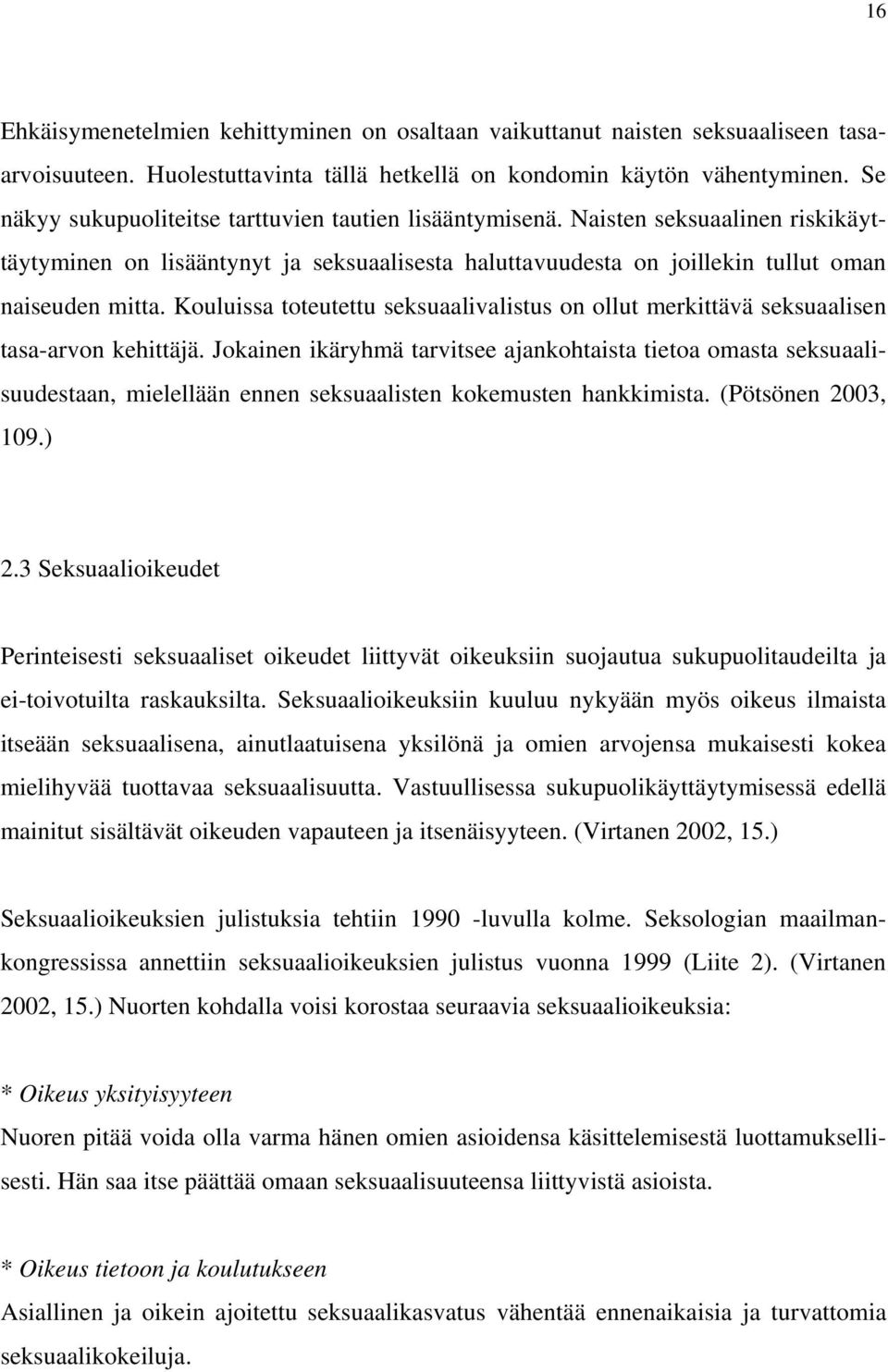Kouluissa toteutettu seksuaalivalistus on ollut merkittävä seksuaalisen tasa-arvon kehittäjä.