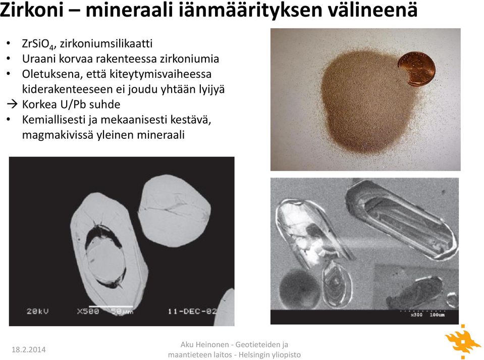 Oletuksena, että kiteytymisvaiheessa kiderakenteeseen ei joudu