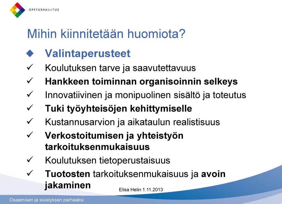 Innovatiivinen ja monipuolinen sisältö ja toteutus Tuki työyhteisöjen kehittymiselle