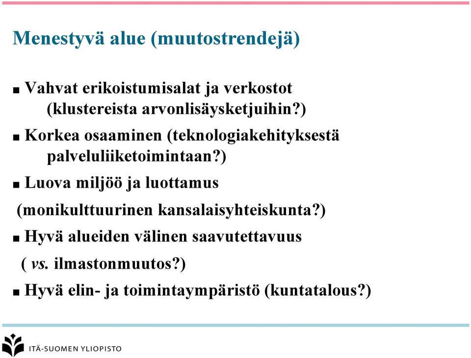 ) Luova miljöö ja luottamus (monikulttuurinen kansalaisyhteiskunta?