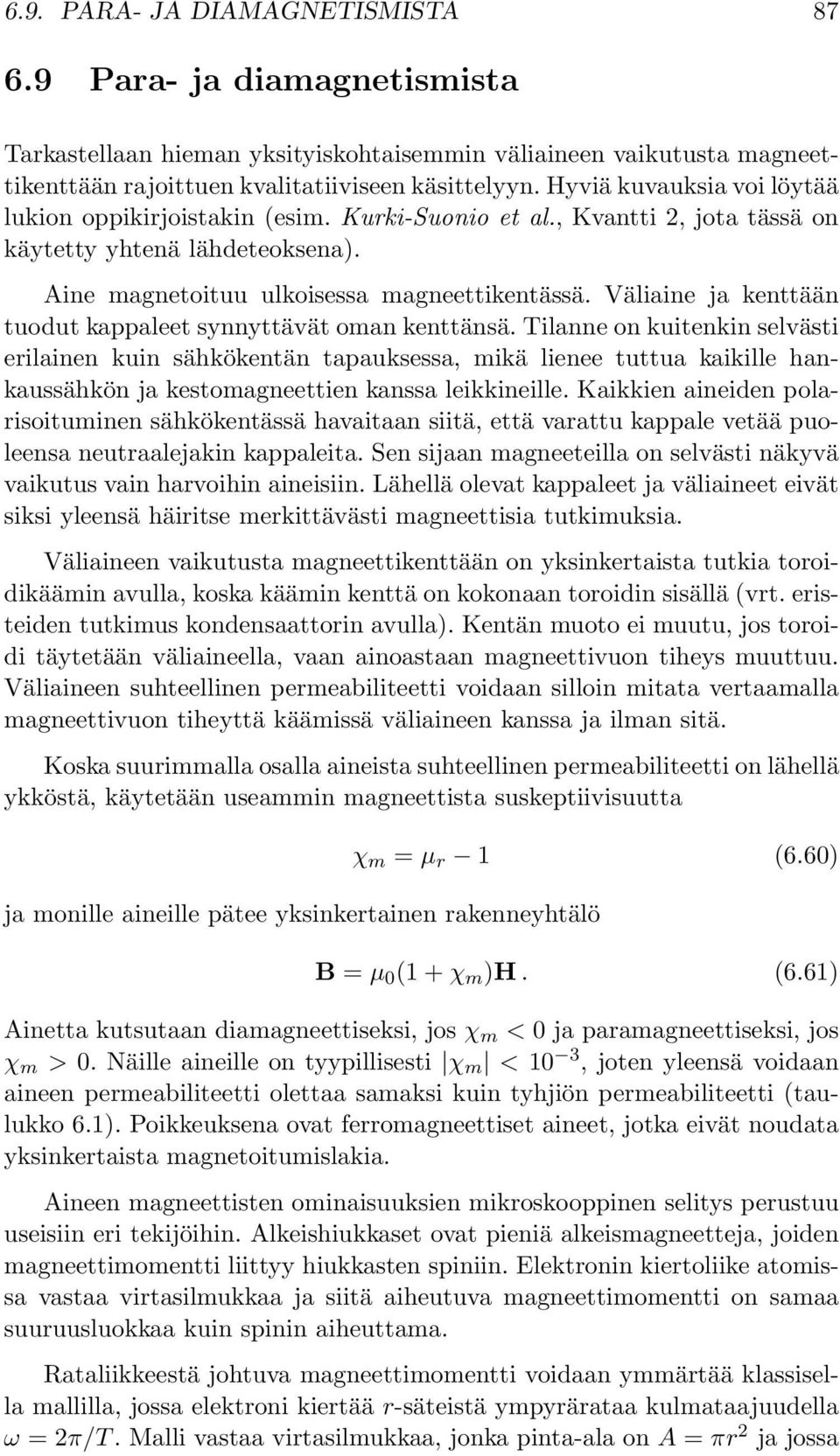 äliaine ja kenttään tuodut kappaleet synnyttävät oman kenttänsä.