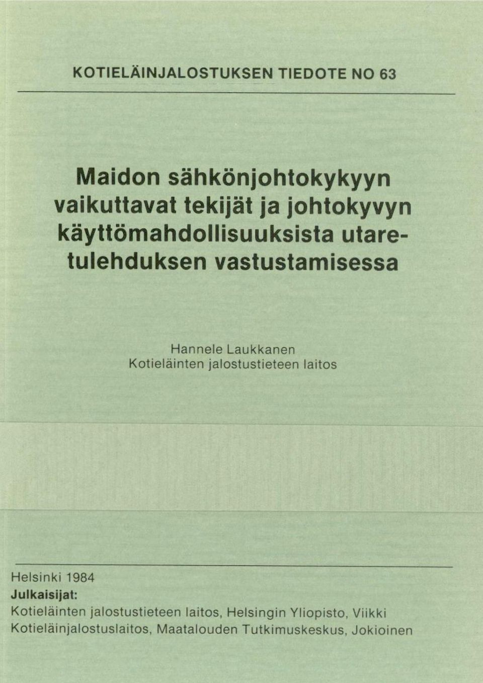 Kotieläinten jalostustieteen laitos Helsinki 1984 Julkaisijat: Kotieläinten