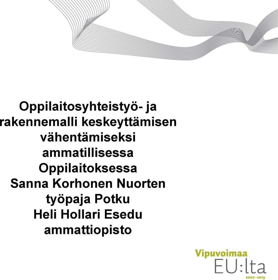 ammatillisessa Oppilaitoksessa Sanna