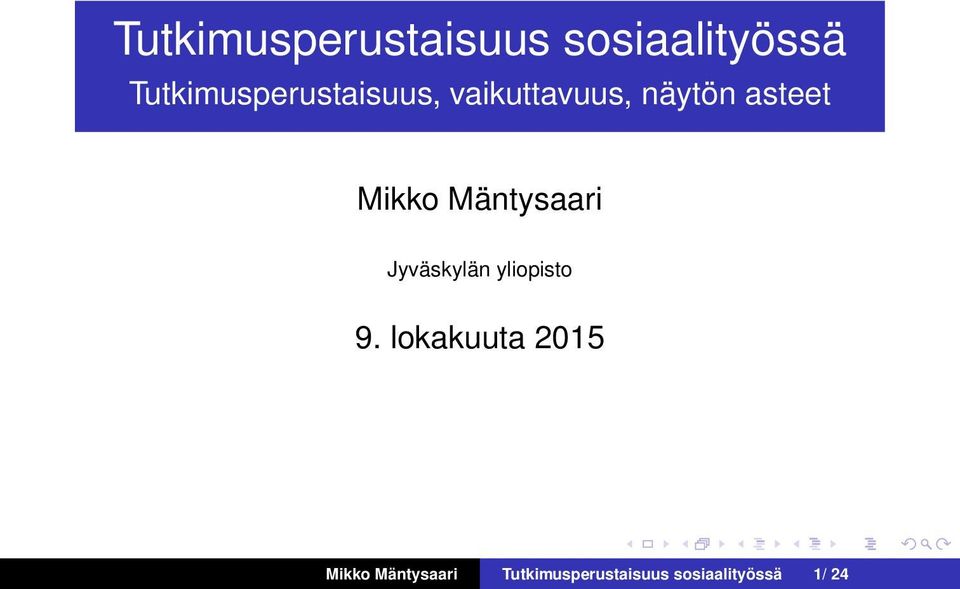 Mikko Mäntysaari Jyväskylän yliopisto 9.