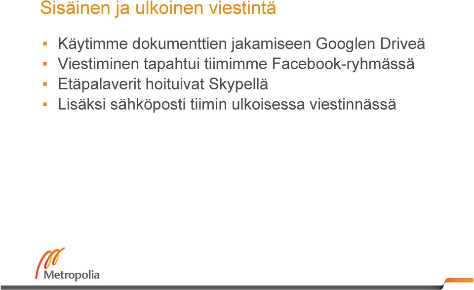 tapahtui tiimimme Facebook-ryhmässä Etäpalaverit