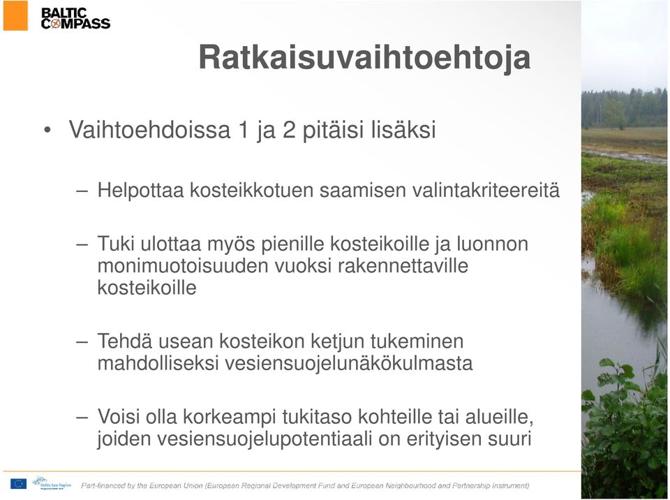 rakennettaville kosteikoille Tehdä usean kosteikon ketjun tukeminen mahdolliseksi