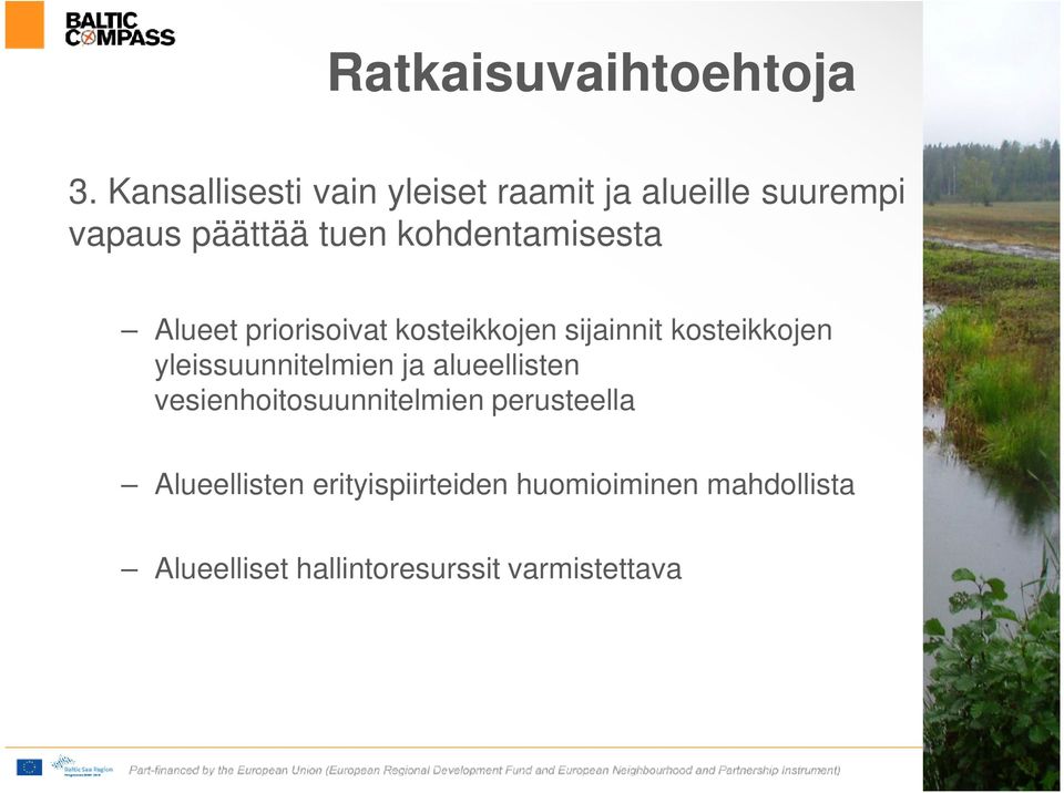 kohdentamisesta Alueet priorisoivat kosteikkojen sijainnit kosteikkojen