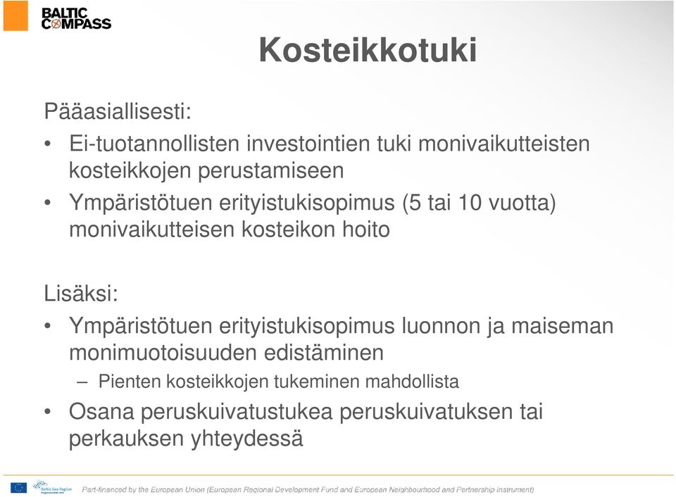 Lisäksi: Ympäristötuen erityistukisopimus luonnon ja maiseman monimuotoisuuden edistäminen Pienten