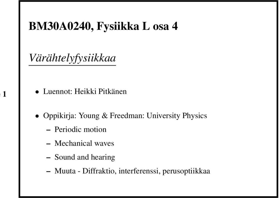 University Physics Periodic motion Mechanical waves