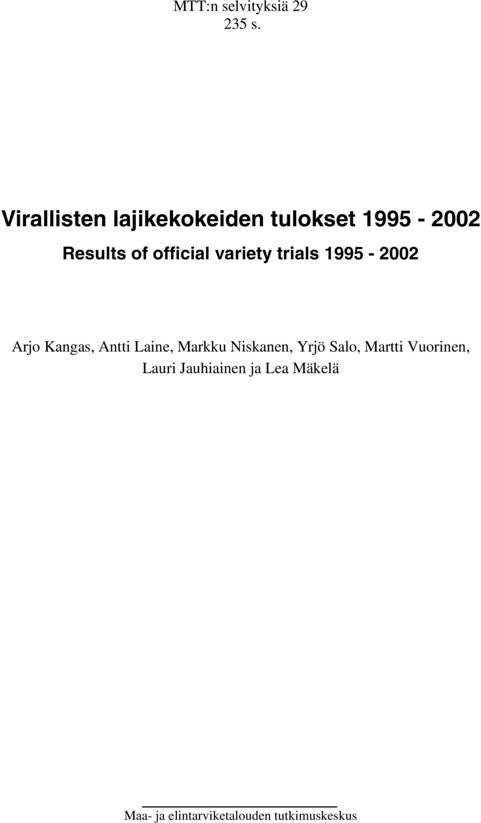 variety trials 1995-2002 Arjo Kangas, Antti Laine, Markku