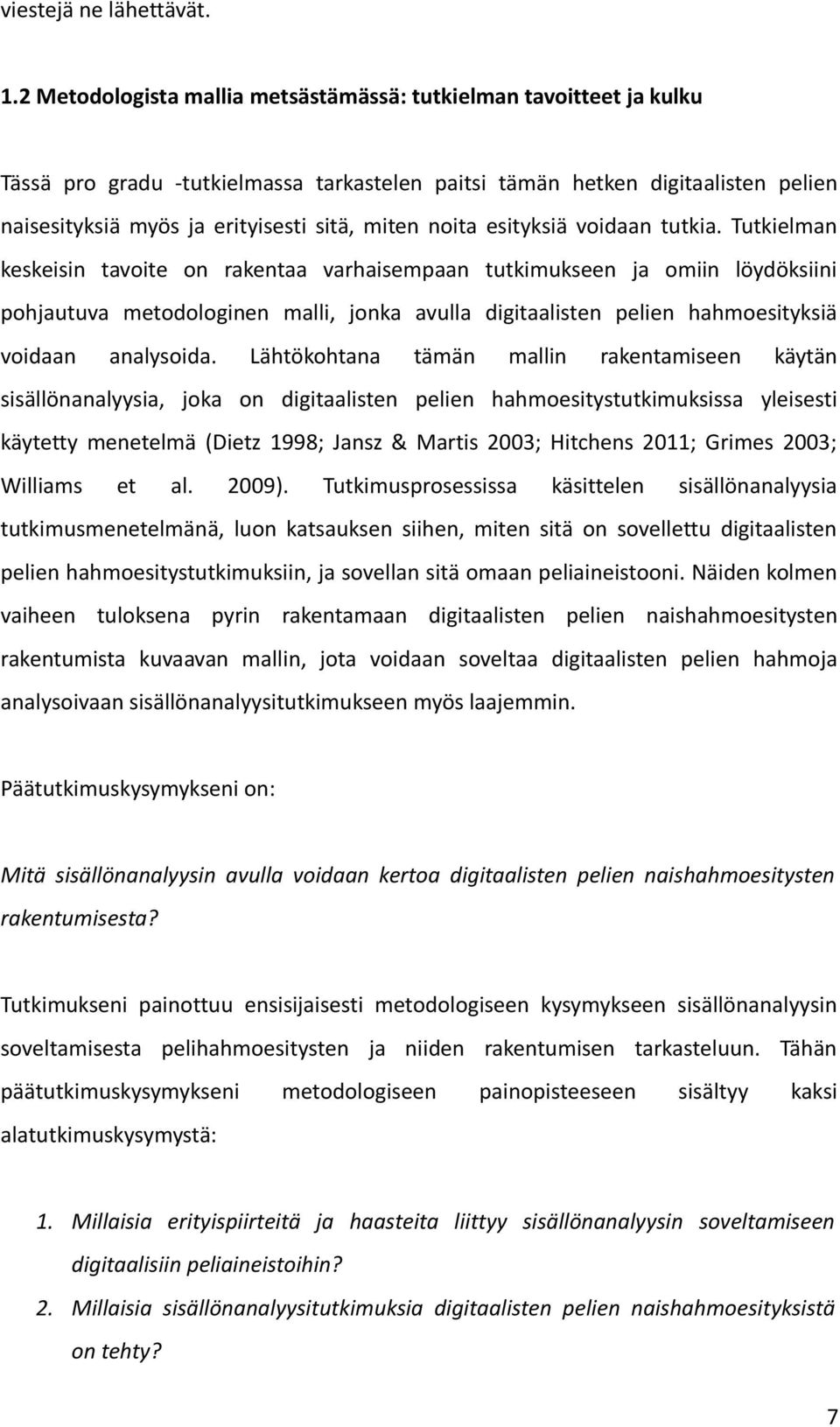 noita esityksiä voidaan tutkia.