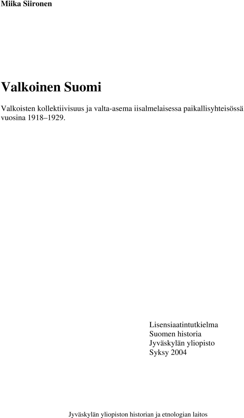 1929. Lisensiaatintutkielma Suomen historia Jyväskylän