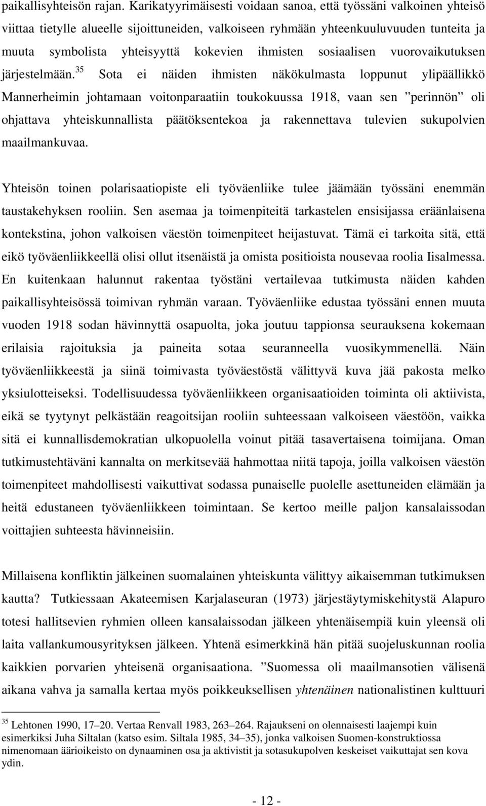 ihmisten sosiaalisen vuorovaikutuksen järjestelmään.