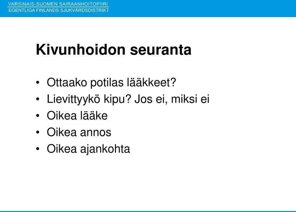 Lievittyykö kipu?