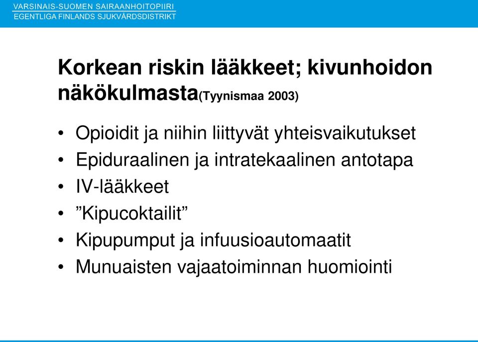 Epiduraalinen ja intratekaalinen antotapa IV-lääkkeet