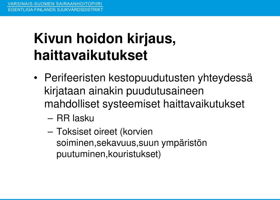 mahdolliset systeemiset haittavaikutukset RR lasku Toksiset