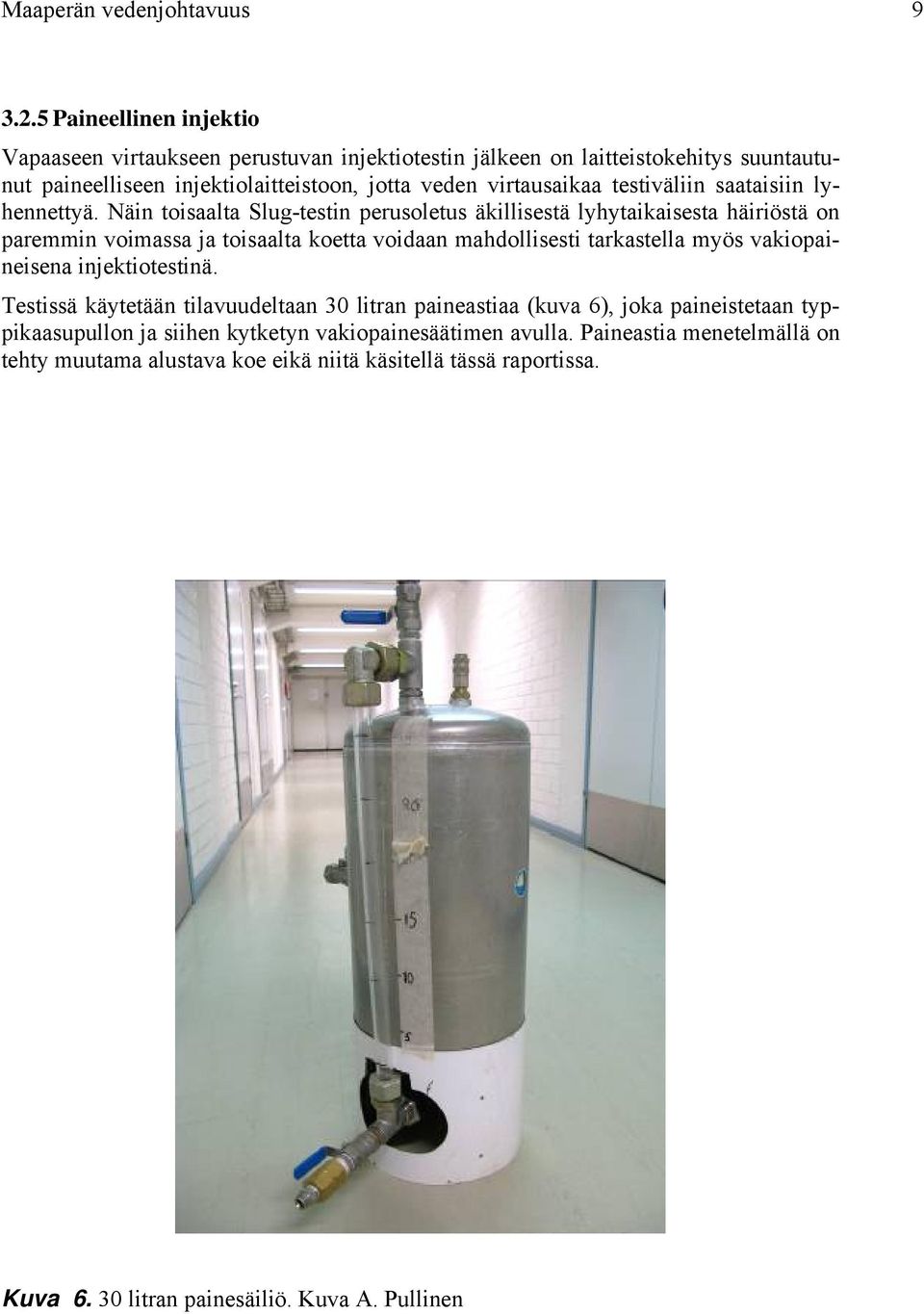 testiväliin saataisiin lyhennettyä.