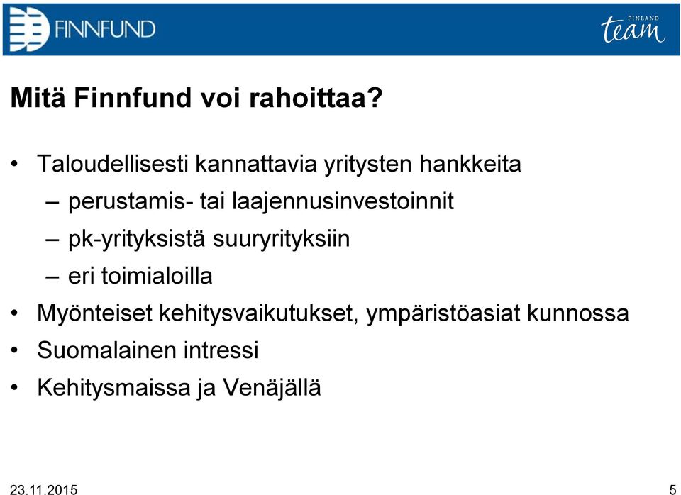 laajennusinvestoinnit pk-yrityksistä suuryrityksiin eri