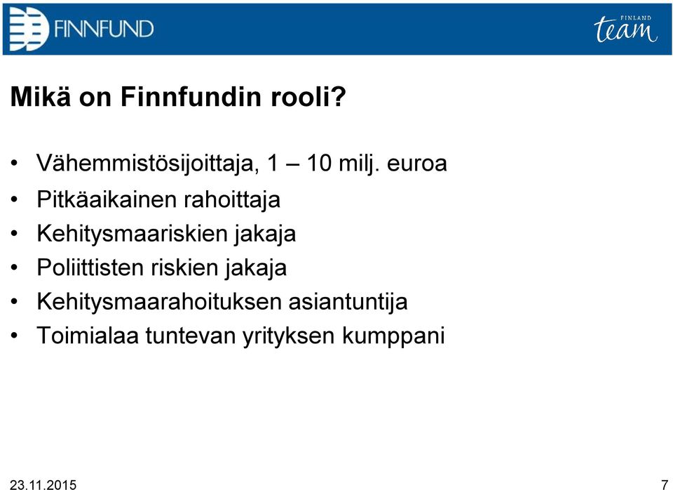 euroa Pitkäaikainen rahoittaja Kehitysmaariskien