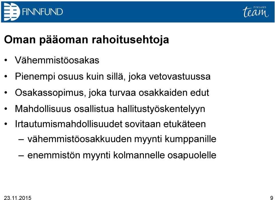 osallistua hallitustyöskentelyyn Irtautumismahdollisuudet sovitaan etukäteen