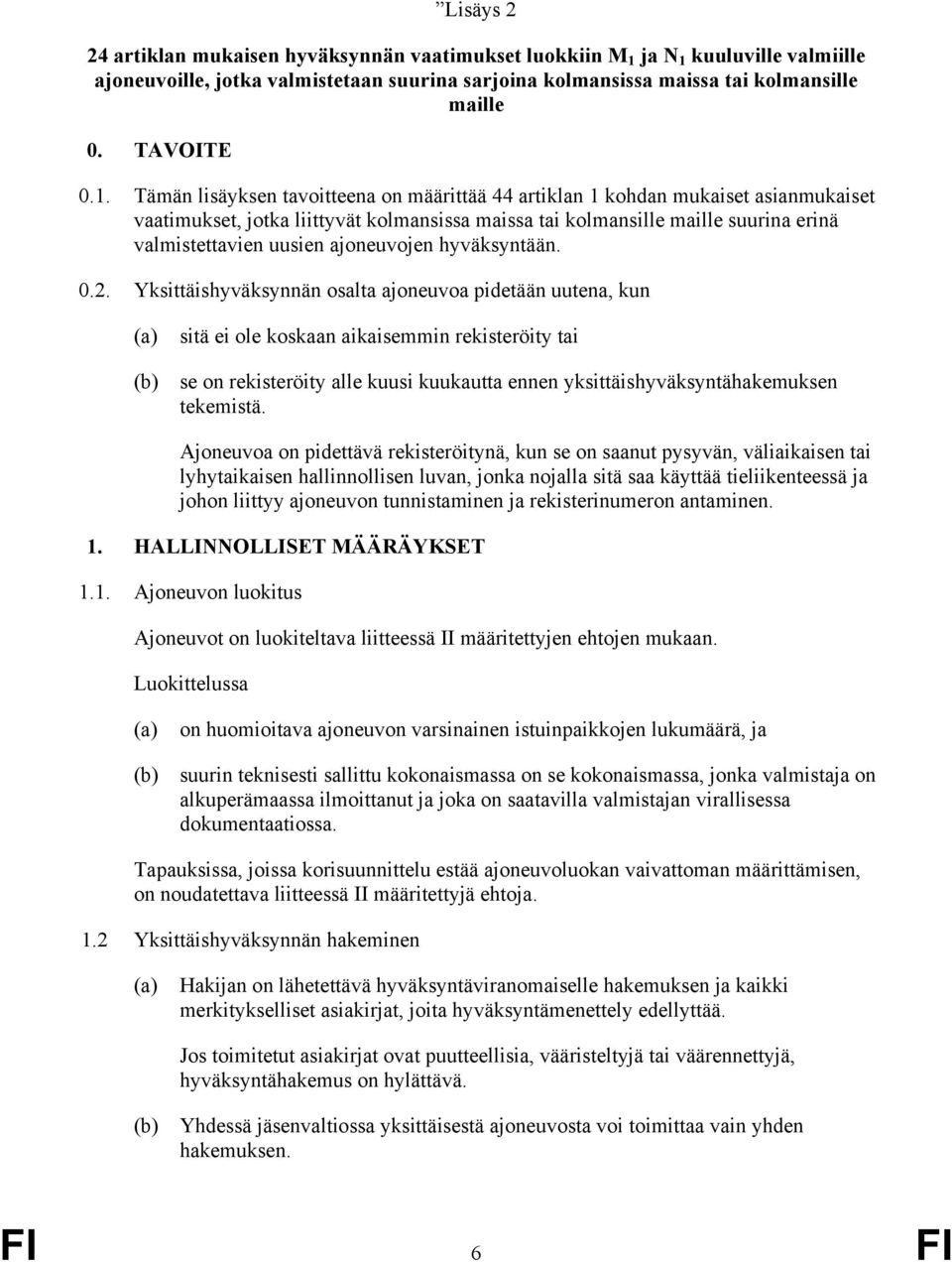 ajoneuvojen hyväksyntään. 0.2.