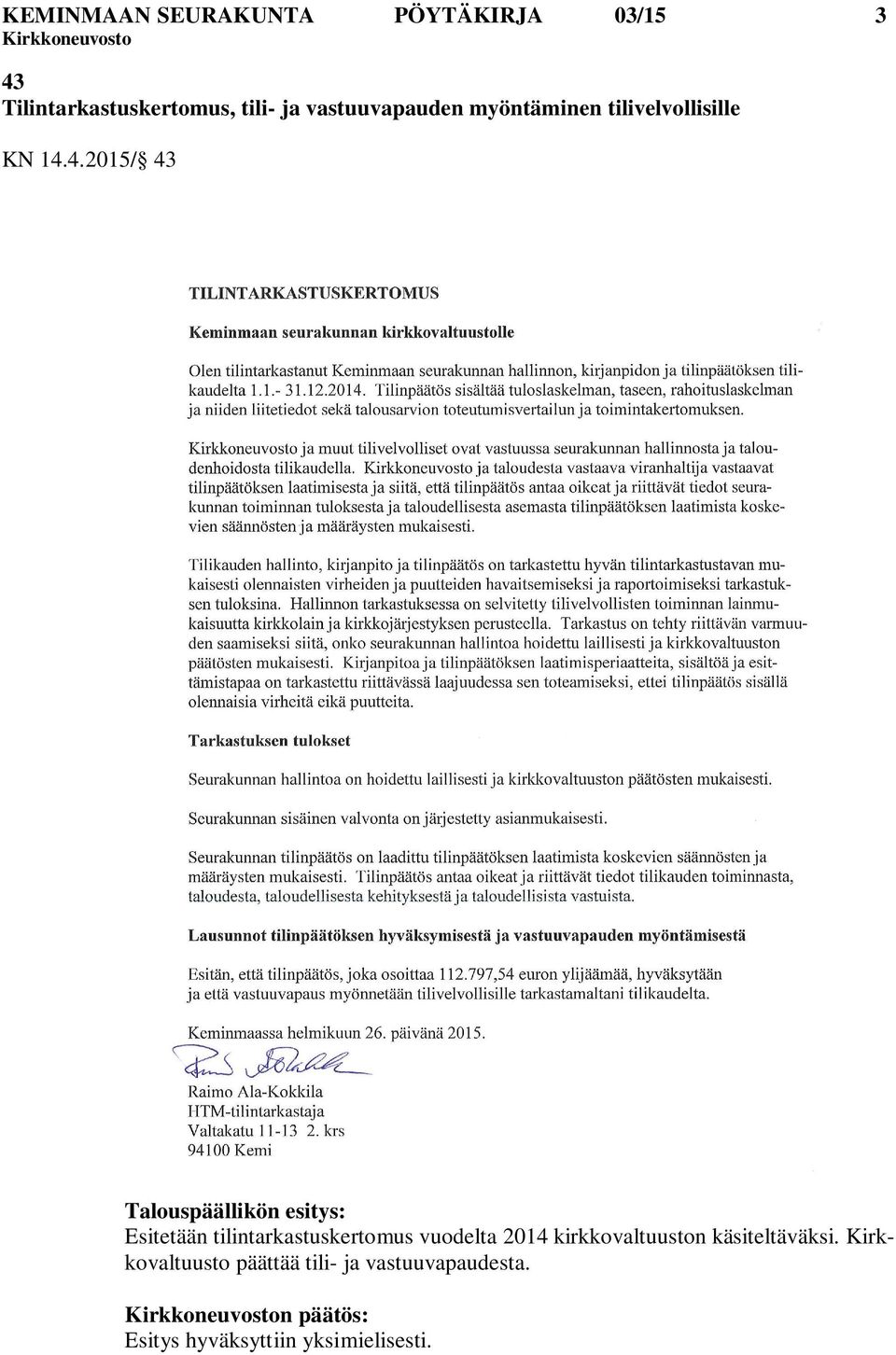 4.2015/ 43 Talouspäällikön esitys: Esitetään tilintarkastuskertomus vuodelta 2014