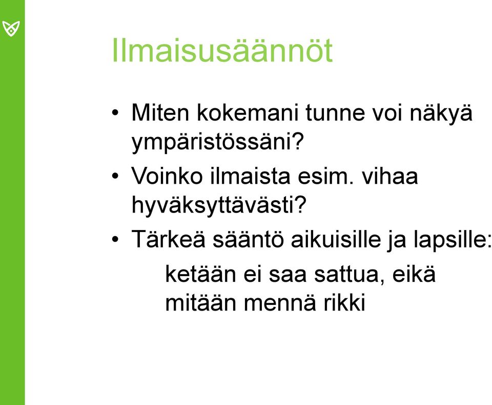 vihaa hyväksyttävästi?