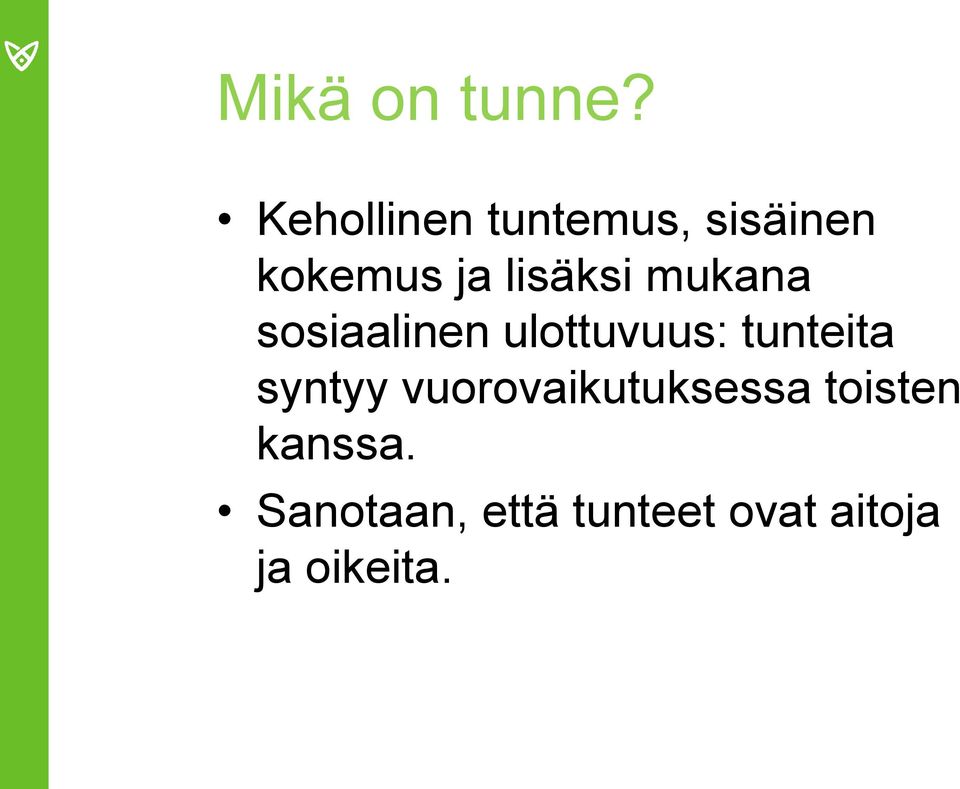 lisäksi mukana sosiaalinen ulottuvuus: tunteita