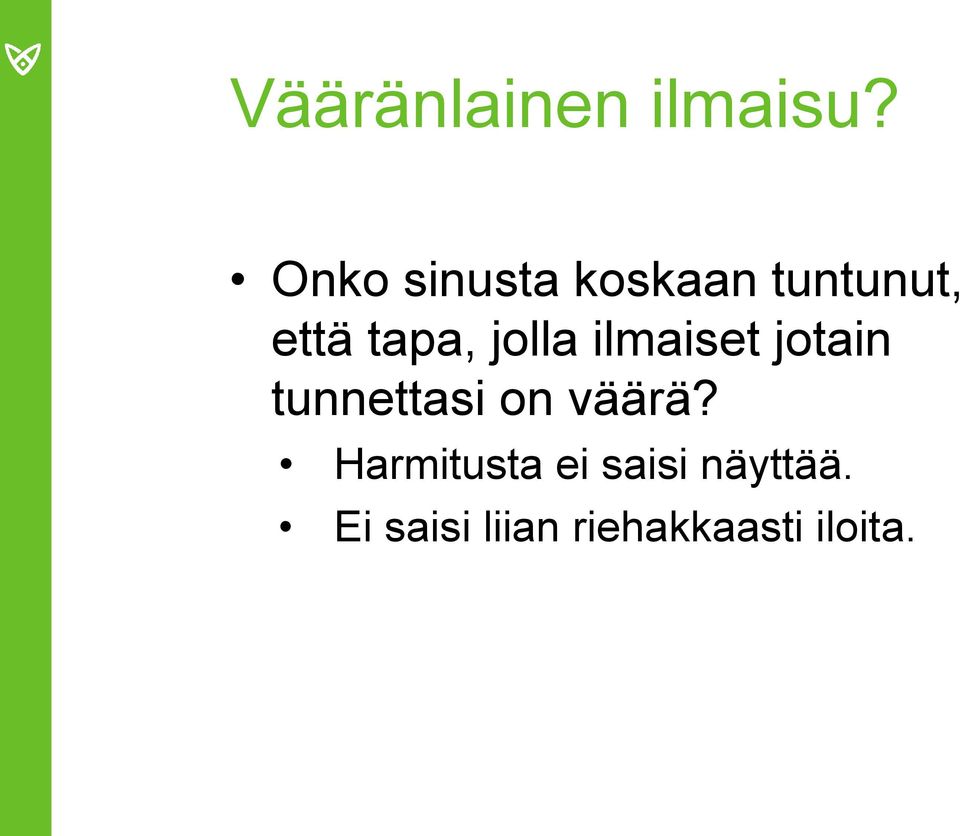 jolla ilmaiset jotain tunnettasi on väärä?