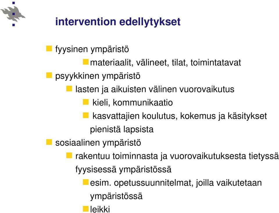 kokemus ja käsitykset pienistä lapsista sosiaalinen ympäristö rakentuu toiminnasta ja