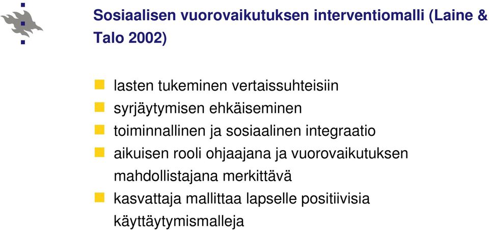 sosiaalinen integraatio aikuisen rooli ohjaajana ja vuorovaikutuksen