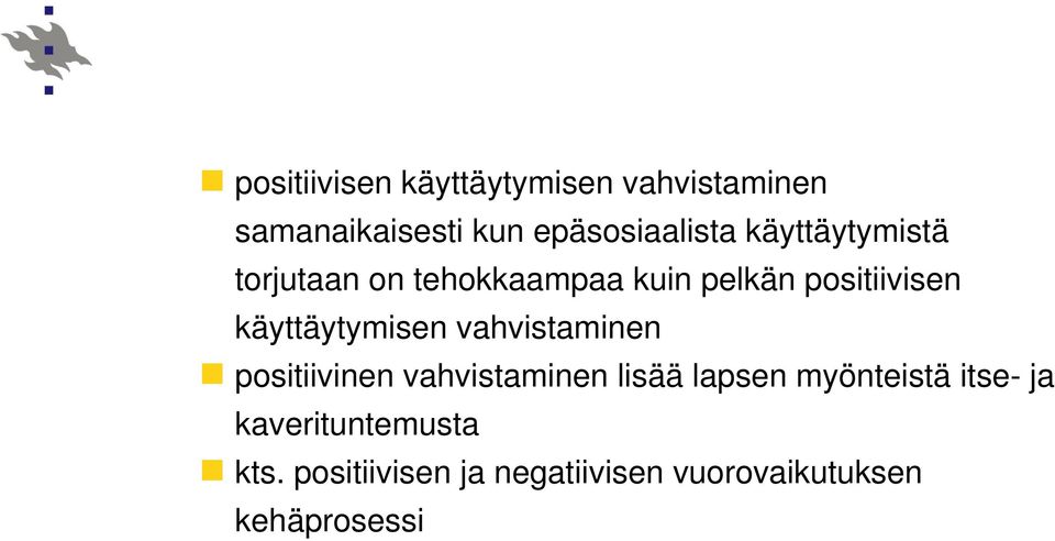 käyttäytymisen vahvistaminen positiivinen vahvistaminen lisää lapsen