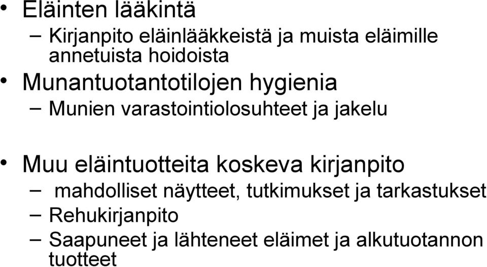 Muu eläintuotteita koskeva kirjanpito mahdolliset näytteet, tutkimukset ja