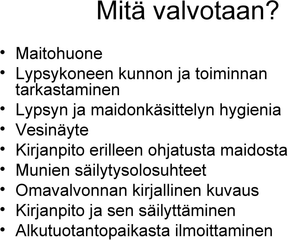 maidonkäsittelyn hygienia Vesinäyte Kirjanpito erilleen ohjatusta