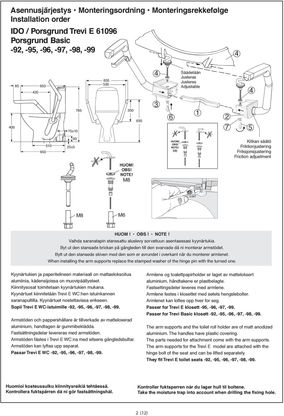 M8 Kitkan säätö Friktionjustering Friksjonsjustering Friction adjustment HUOM! OBS! NOTE!