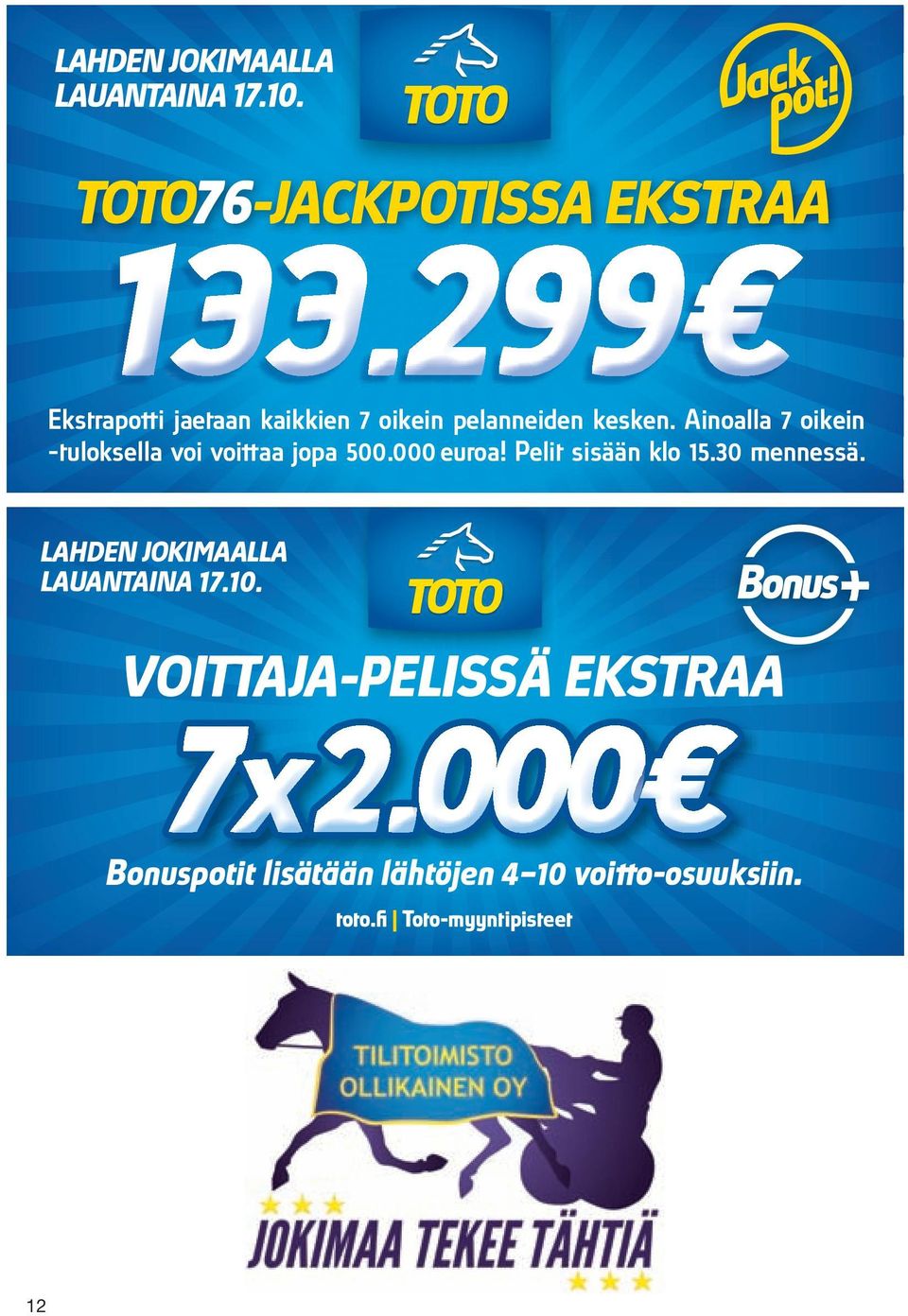 Ainoalla 7 oikein -tuloksella voi voi aa jopa 500.000 euroa! Pelit sisään klo 5.