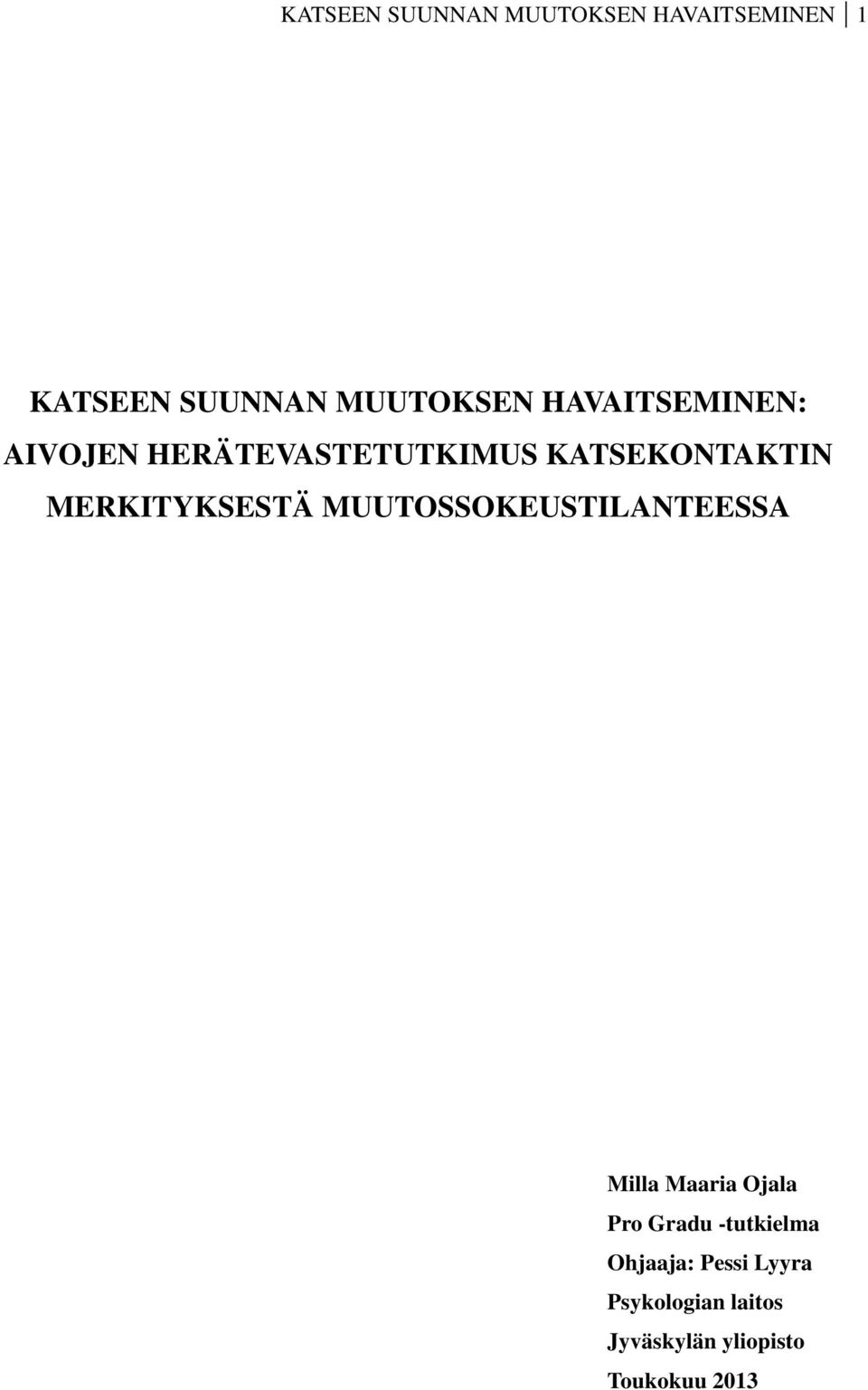 MERKITYKSESTÄ MUUTOSSOKEUSTILANTEESSA Milla Maaria Ojala Pro Gradu