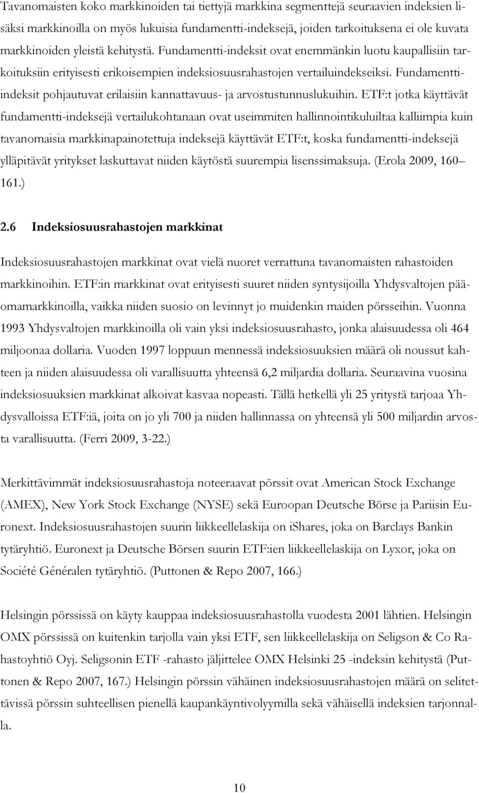 Fundamenttiindeksit pohjautuvat erilaisiin kannattavuus- ja arvostustunnuslukuihin.