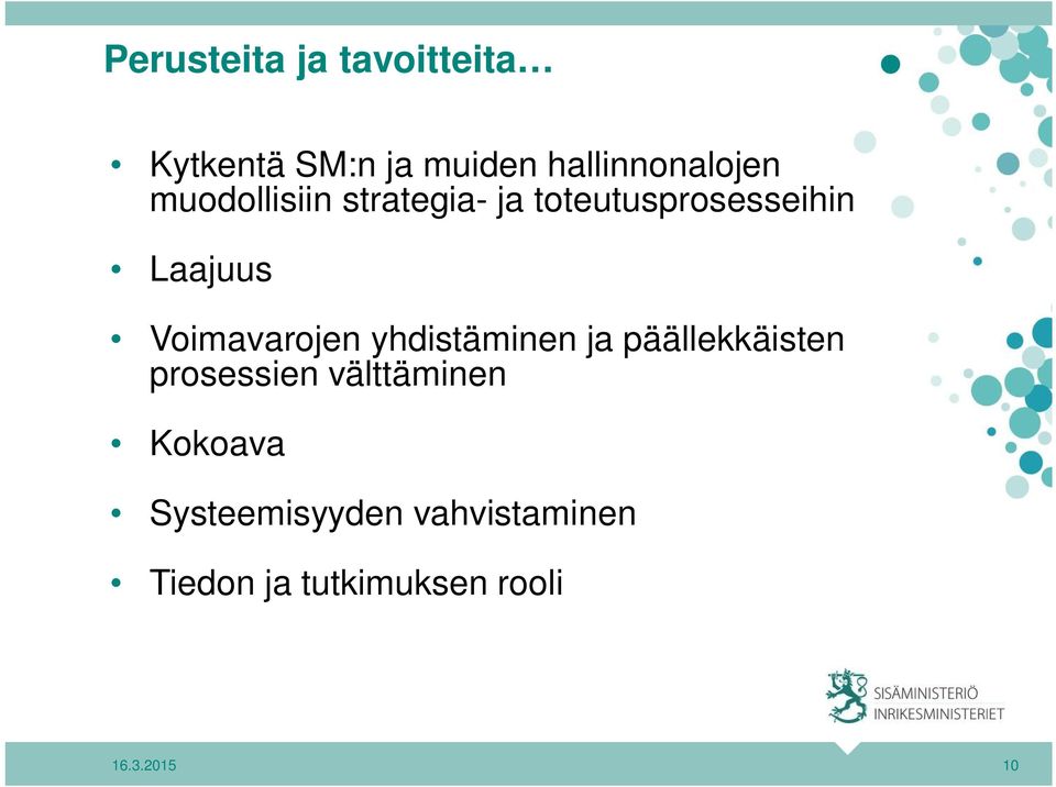 Voimavarojen yhdistäminen ja päällekkäisten prosessien välttäminen