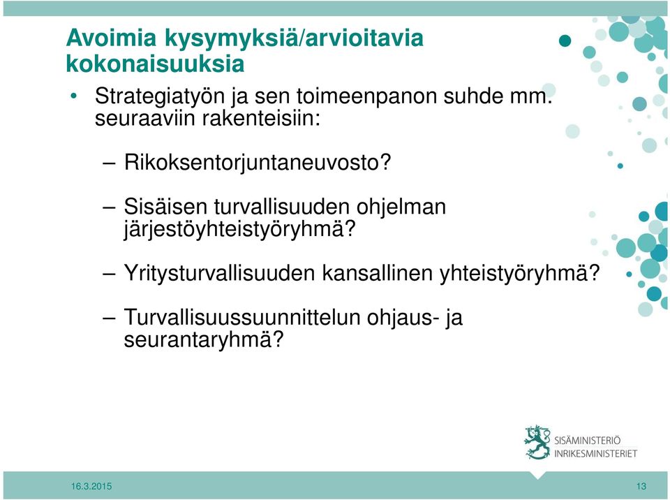 Sisäisen turvallisuuden ohjelman järjestöyhteistyöryhmä?